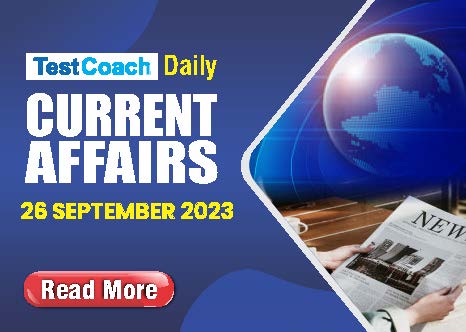 Daily Current Affairs - 26 September 2023